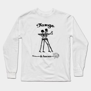 Tango de huesos Long Sleeve T-Shirt